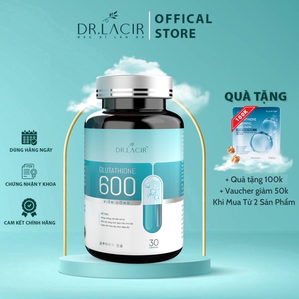 Glutathione 600 Dr Lacir viên uống trắng da chính hãng giảm thâm nám, cân bằng nội tiết tố nữ - hộp 30 viên LM05