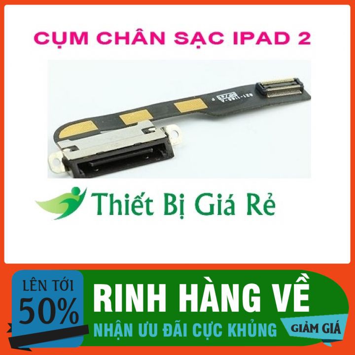 CỤM CHÂN SẠC IPAD 2