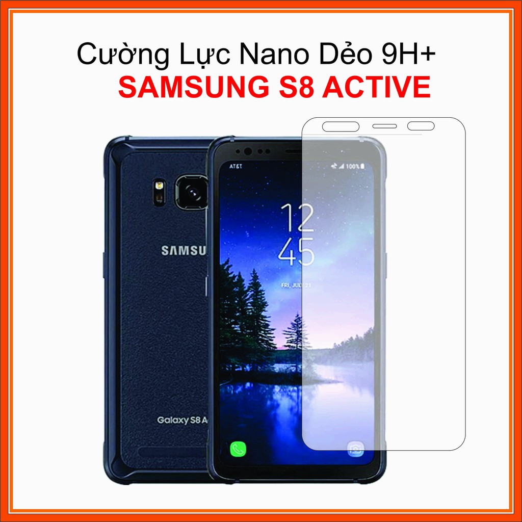 Cường lực Samsung S8 Active Cường lực Nano Dẻo 9H+