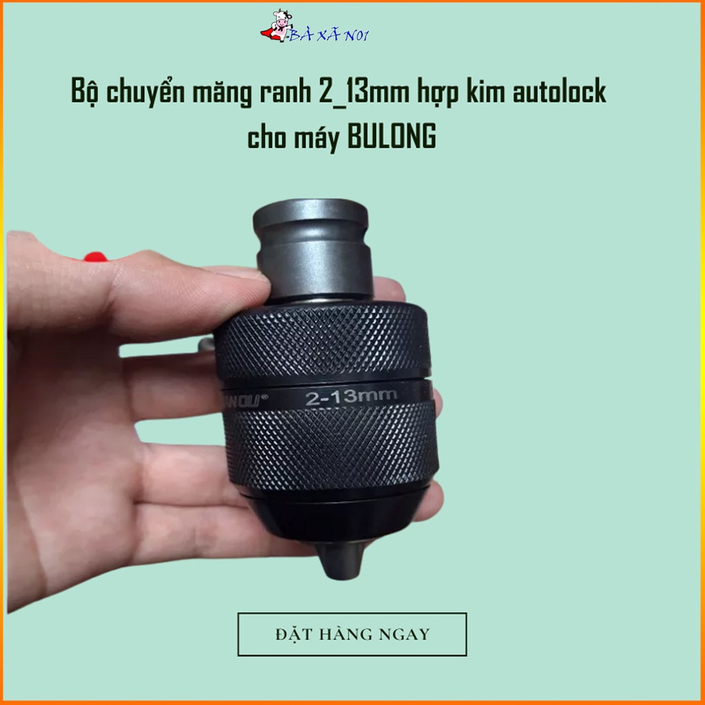 Bộ chuyển măng ranh 2_13mm hợp kim autolock cho máy BULONG MEGATOOL29