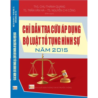 Sách - Chỉ dẫn tra cứu áp dụng bộ luật tố tụng hình sự 2015, sửa đổi bổ sung 2017