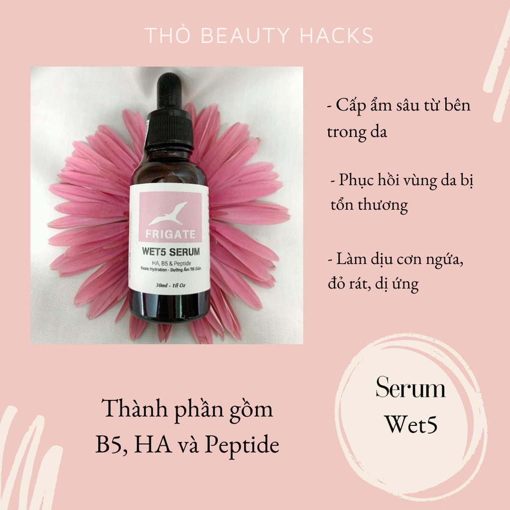 SERUM WET5 CỦA FRIGATE - CẤP ẨM VÀ PHỤC HỒI DA TỐI GIẢN