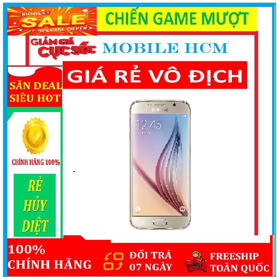 " Big Sale " Điện thoại Samsung galaxy S6 . RAM:3 GB Bộ nhớ trong:32 GB / Mới - Fullbox - Chơi Game mượt !!!