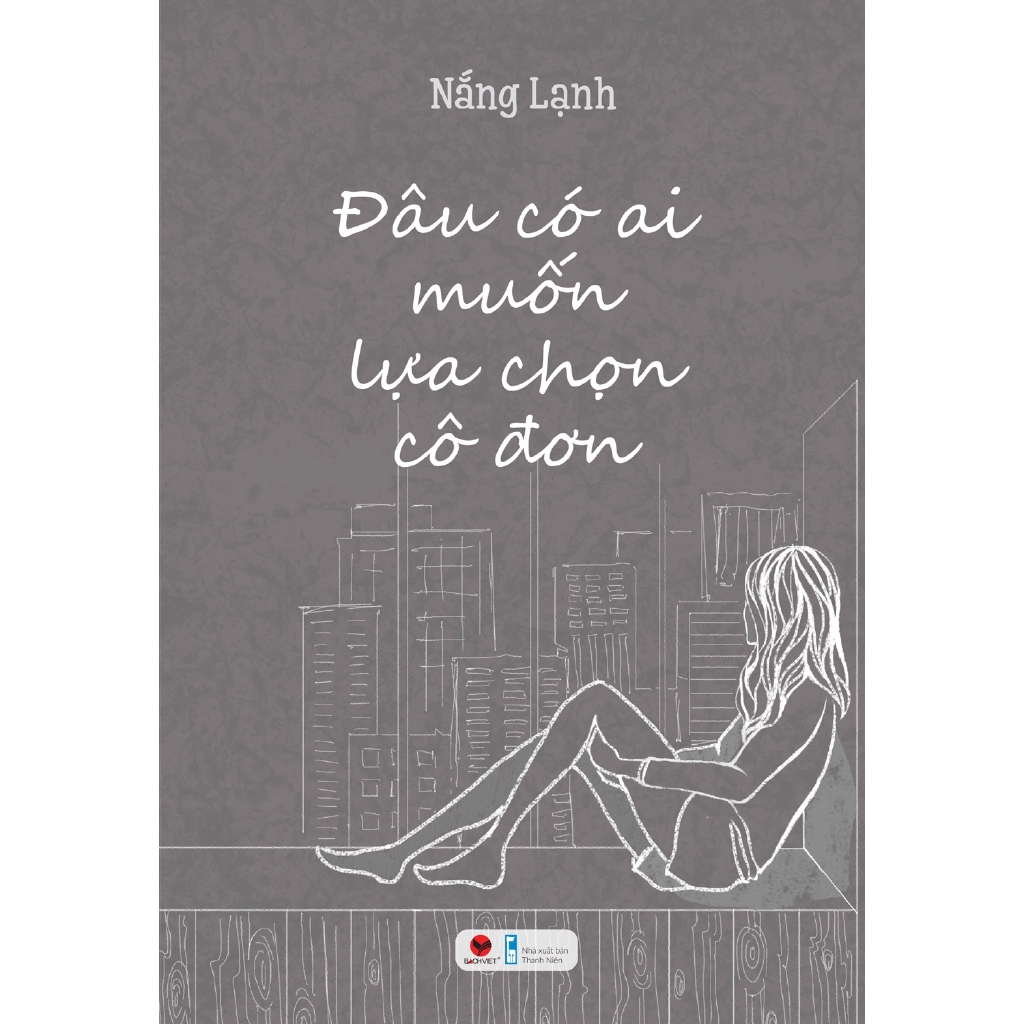 Sách - Đâu Có Ai Muốn Lựa Chọn Cô Đơn