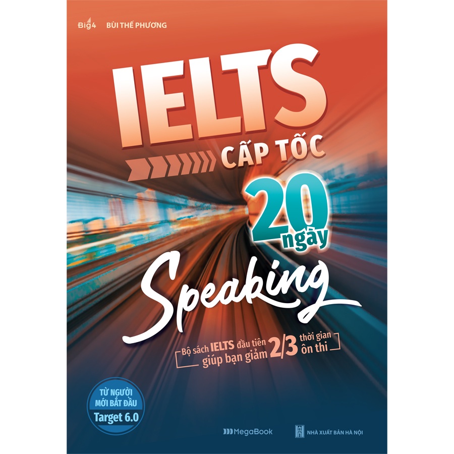 Sách IELTS cấp tốc - 20 ngày Speaking (Bộ sách đầu tiên giúp giảm 2/3 thời gian ôn thi)