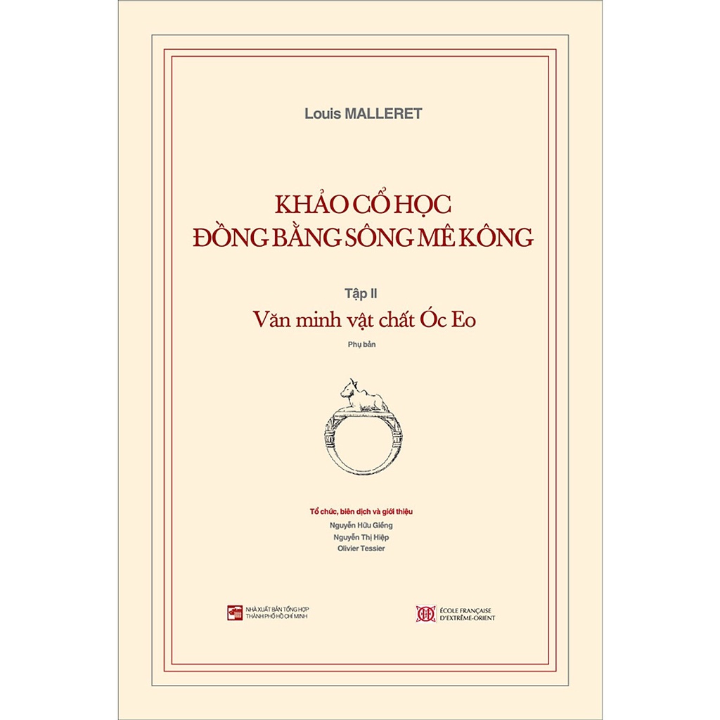 Sách - Khảo Cổ Học Đồng Bằng Sông Mê Kông Tập 2 Văn Minh Vật Chất Óc Eo Kèm Theo Phụ Bản