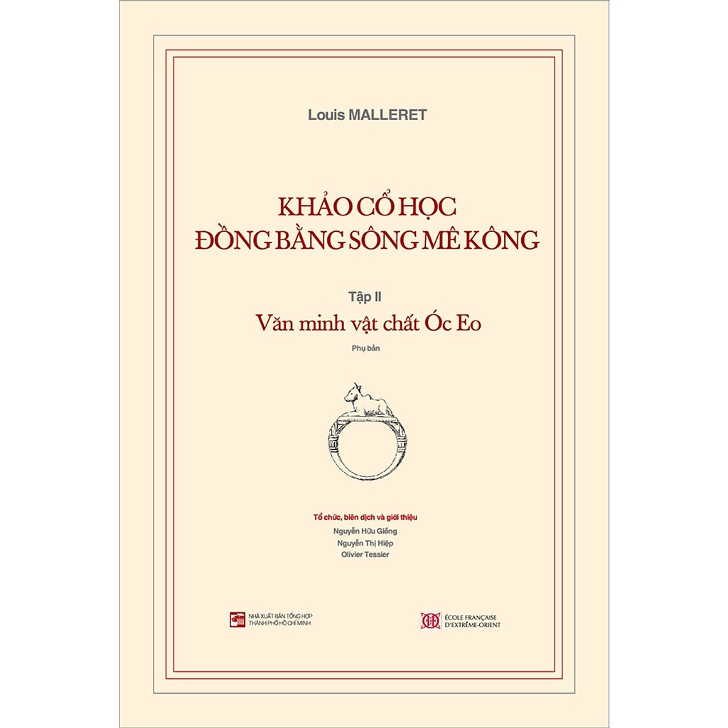 Sách - Khảo Cổ Học Đồng Bằng Sông Mê Kông Tập 2 Văn Minh Vật Chất Óc Eo Kèm Theo Phụ Bản