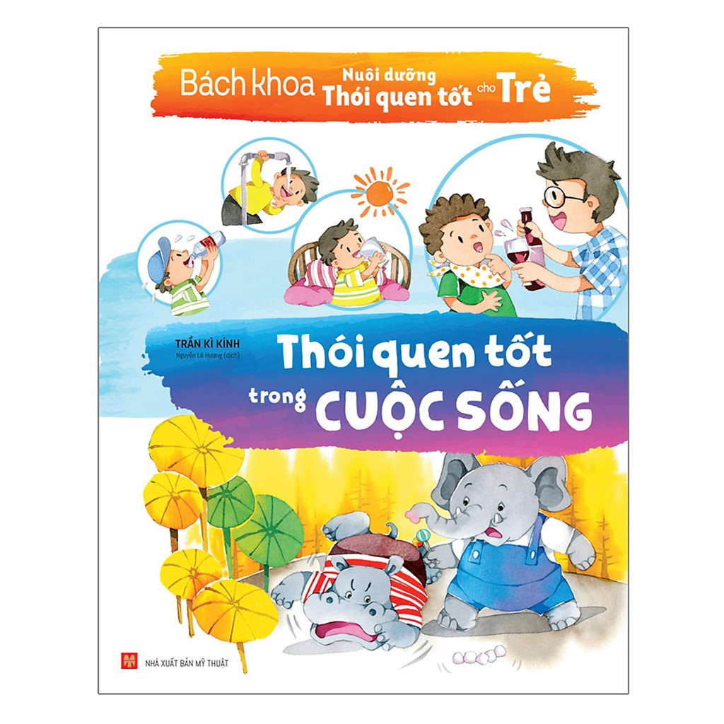 Sách - Bách Khoa Nuôi Dưỡng Thói Quen Tốt Cho Trẻ - Thói Quen Tốt Trong Cuộc Sống