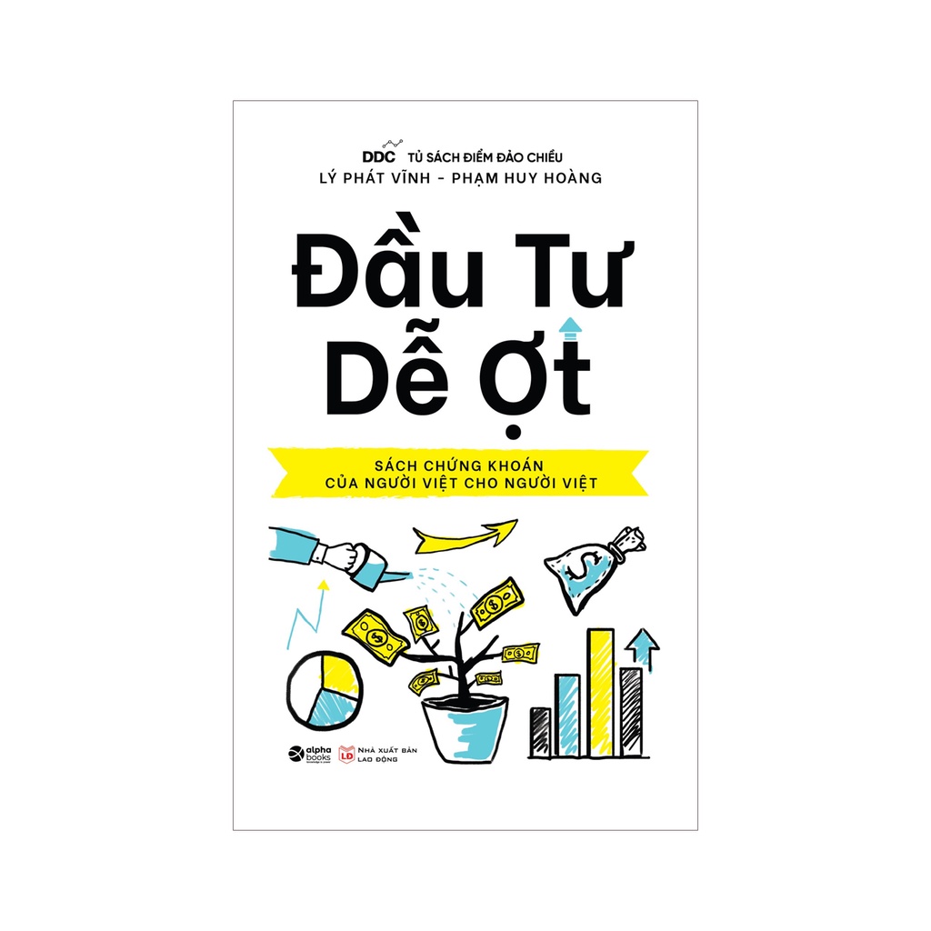 Sách - Đầu Tư Dễ Ợt - Sách Chứng Khoán Của Người Việt Cho Người Việt