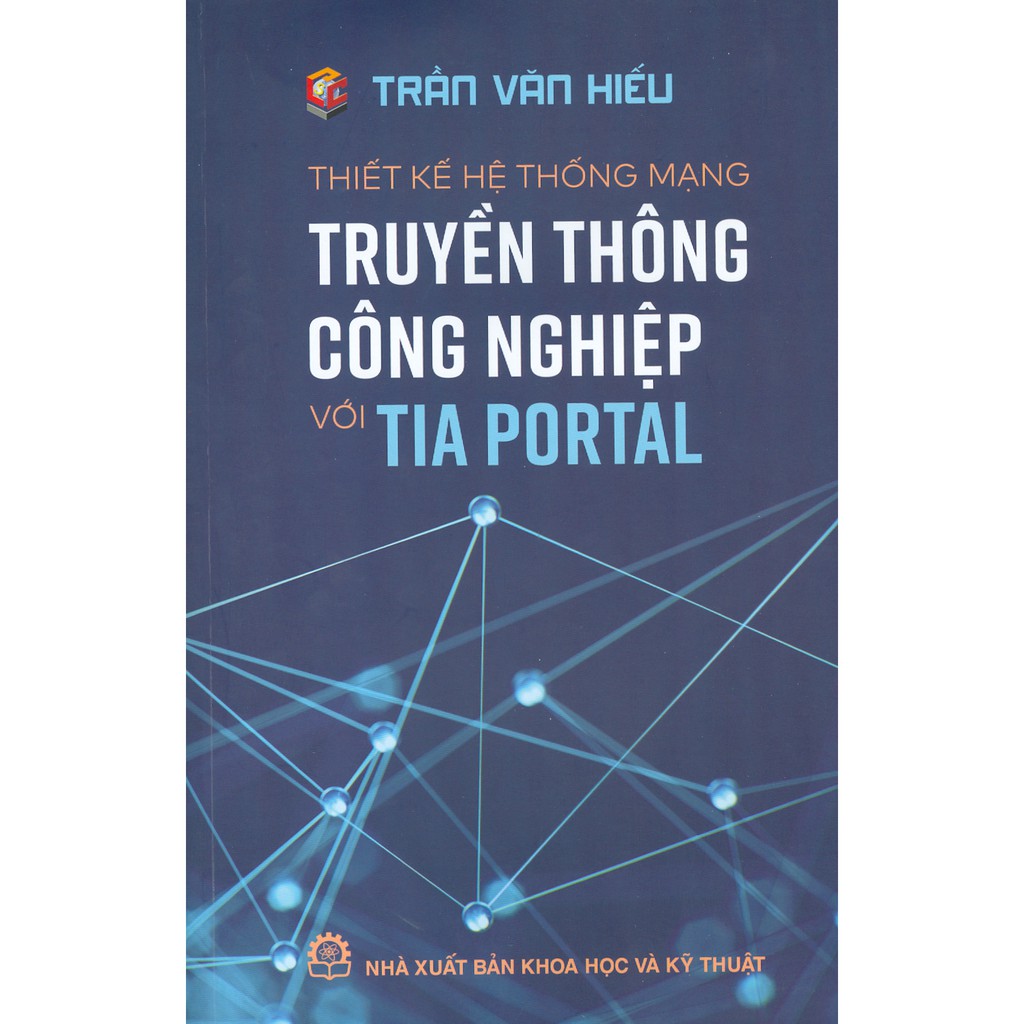 Sách - Thiết Kế Hệ Thống Mạng Truyền Thông Công Nghiệp Với Tia Portal