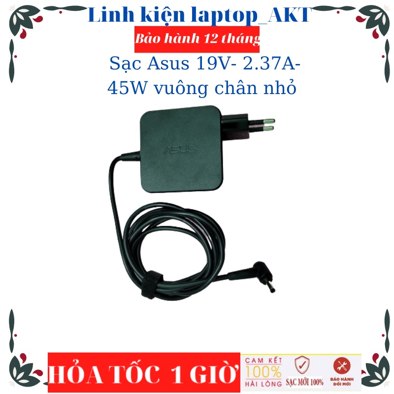 Sạc Asus 19V-2.37A-45W vuông chân nhỏ X415E X415EA X553M F540S F540UP D541SC D555Y A412F X403JA X413 X407 S510U S431F