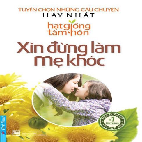 Sách - Xin đừng làm mẹ khóc - First News