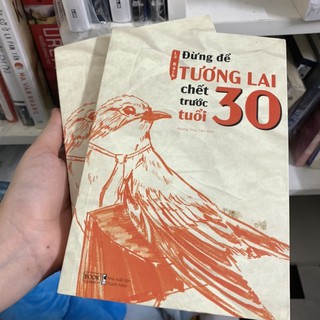 Đừng để tương lai chết dưới tuổi 30