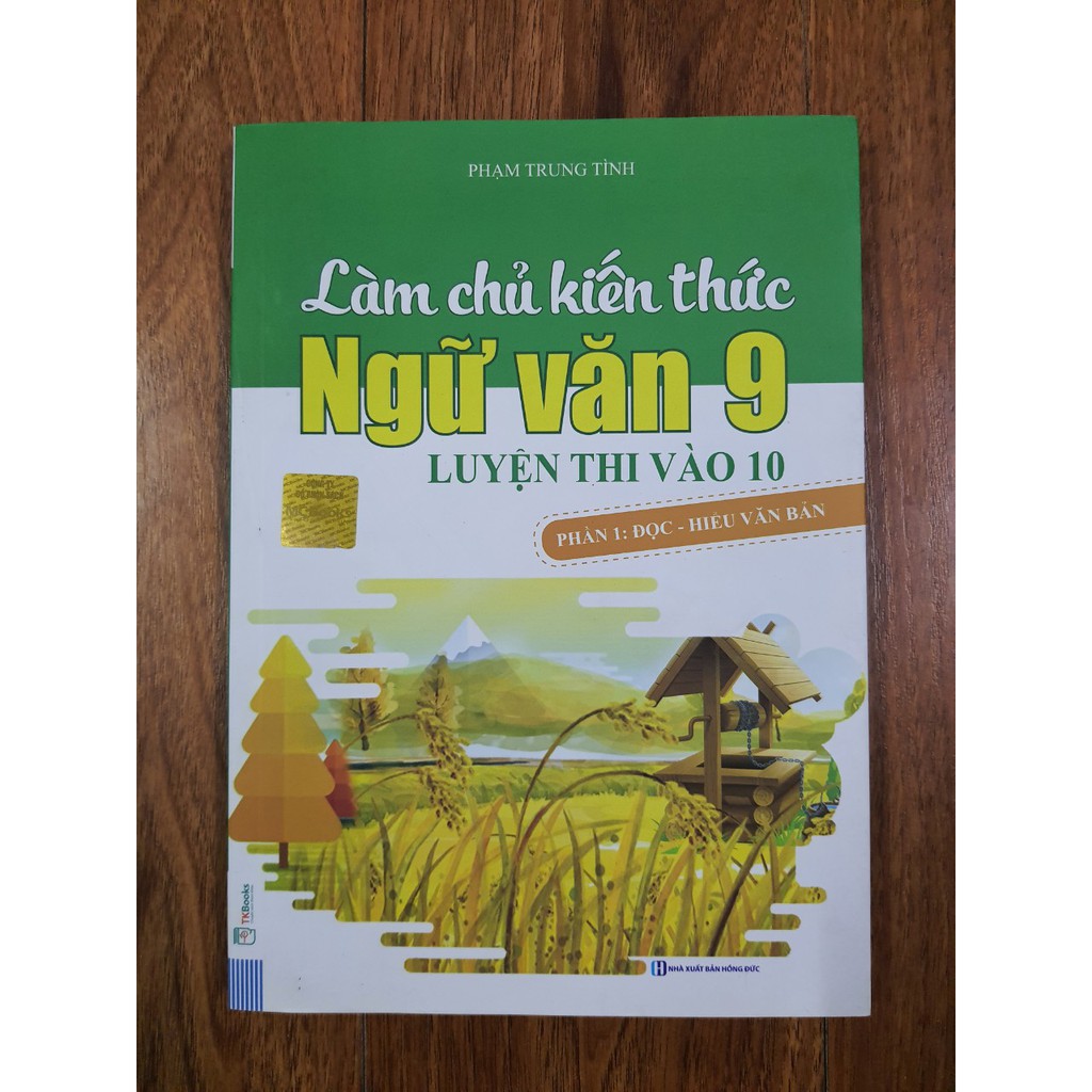 Sách - Làm chủ kiến thức Ngữ văn 9 luyện thi vào 10 Phần 1: Đọc - hiểu văn bản