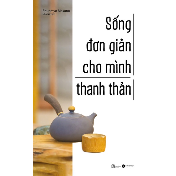 Sách - Sống Đơn Giản Cho Mình Thanh Thản