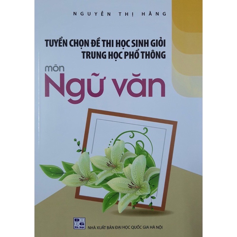 Sách_Tuyển Chọn Đề thi học sinh giỏi Trung học phổ thông môn Ngữ Văn