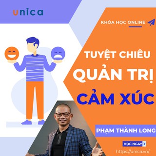 Toàn quốc- [E-voucher]- FULL khóa học PHÁT TRIỂN CÁ NHÂN-  Quản trị cảm xúc- Diễn giả Phạm Thành Long UNICA.VN