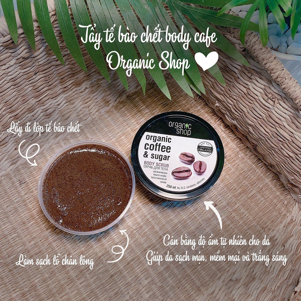 Tẩy Tế Bào Chết Toàn Thân Giúp Da Trắng Sáng, Cấp Ẩm, Làm Sạch Da Organic Shop Organic Coffee &amp; Sugar Body Scrub 250ml