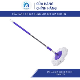 Cây lau nhà 360 độ inox 19 - 22mm PP1 🔰 Cam Kết Chất Lượng 🔰 Cây Lau Nhà Inox Đa Năng