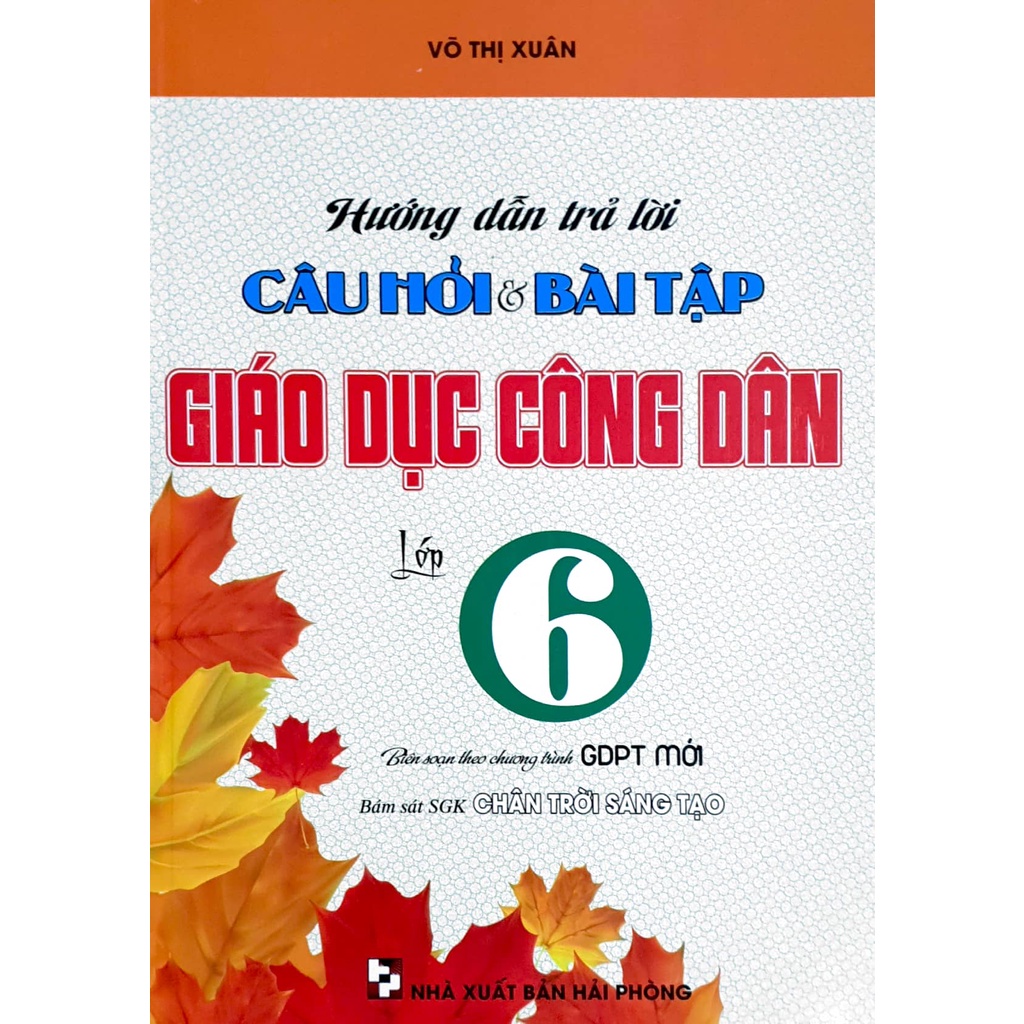 Sách - Hướng dẫn trả lời Câu hỏi và Bài tập Giáo Dục Công Dân Lớp 6 (Bám sát SGK Chân Trời Sáng Tạo)