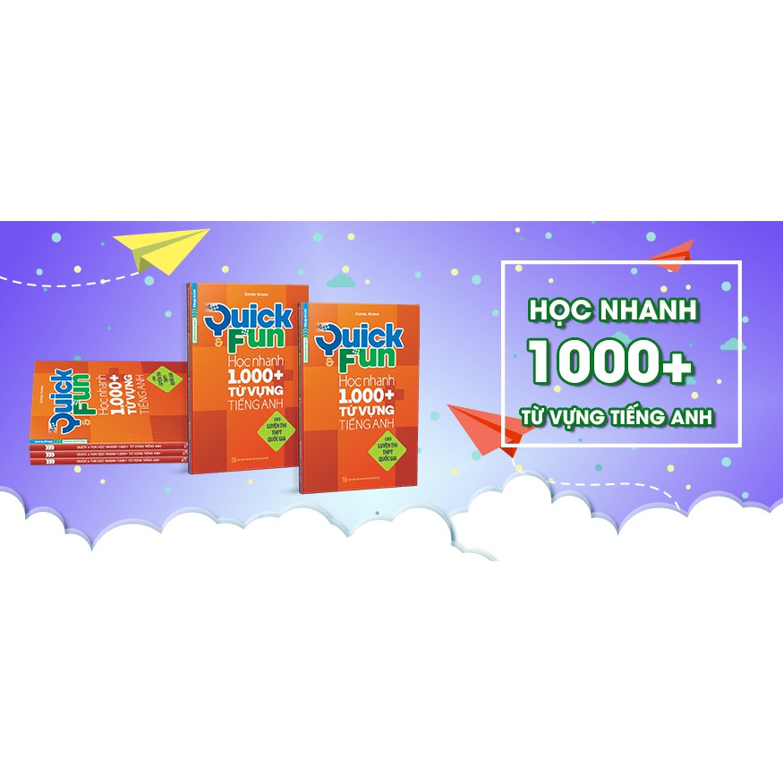 Sách Quick &amp; Fun học nhanh 1000+ từ vựng tiếng Anh (cho luyện thi THPT quốc gia)