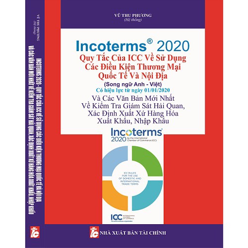 Sách - INCOTERM 2020 - Quy tắc của ICC về sử dụng các điều kiện thương mại quốc tế và nội địa (Song ngữ Anh - Việt)