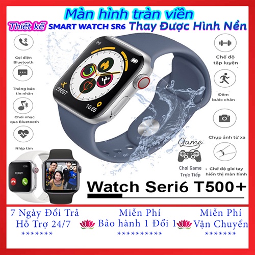 Đồng hồ thông minh T500 plus seri 6 -Đồng hồ thông minh nam nữ chống nước,bản cao cấp 2021, thay hình nền,tràn viền