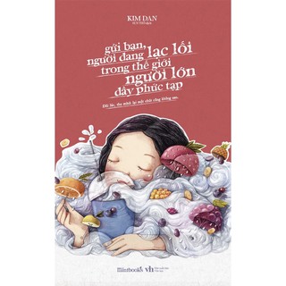 Sách - gửi bạn, người đang lạc lối trong thế giới người lớn đầy phức tạp