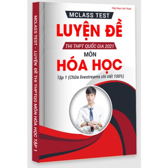 MCLASS TEST LUYỆN ĐỀ THI THPT QUỐC GIA 2021 MÔN HOÁ HỌC TẬP 1