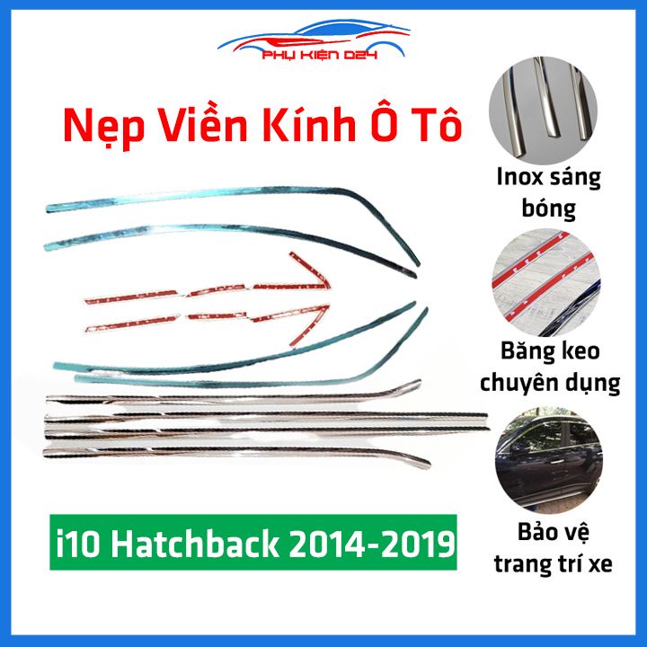 Bộ nẹp viền chân kính cong kính Hyundai i10 Hatchback 2014-2019 Inox sáng bóng chuẩn form xe