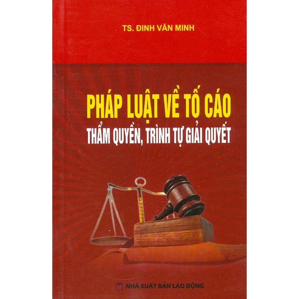 Sách - Pháp Luật Về Tố Cáo Thẩm Quyền, Trình Tự Giải Quyết