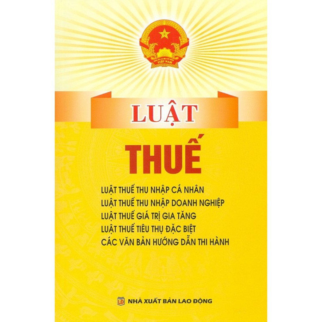Sách - Luật Thuế (Luật Thuế Thu Nhập Cá Nhân, Luật Thuế Thu Nhập Doanh Nghiệp, Luật Thuế Giá Trị Gia Tăng,...)