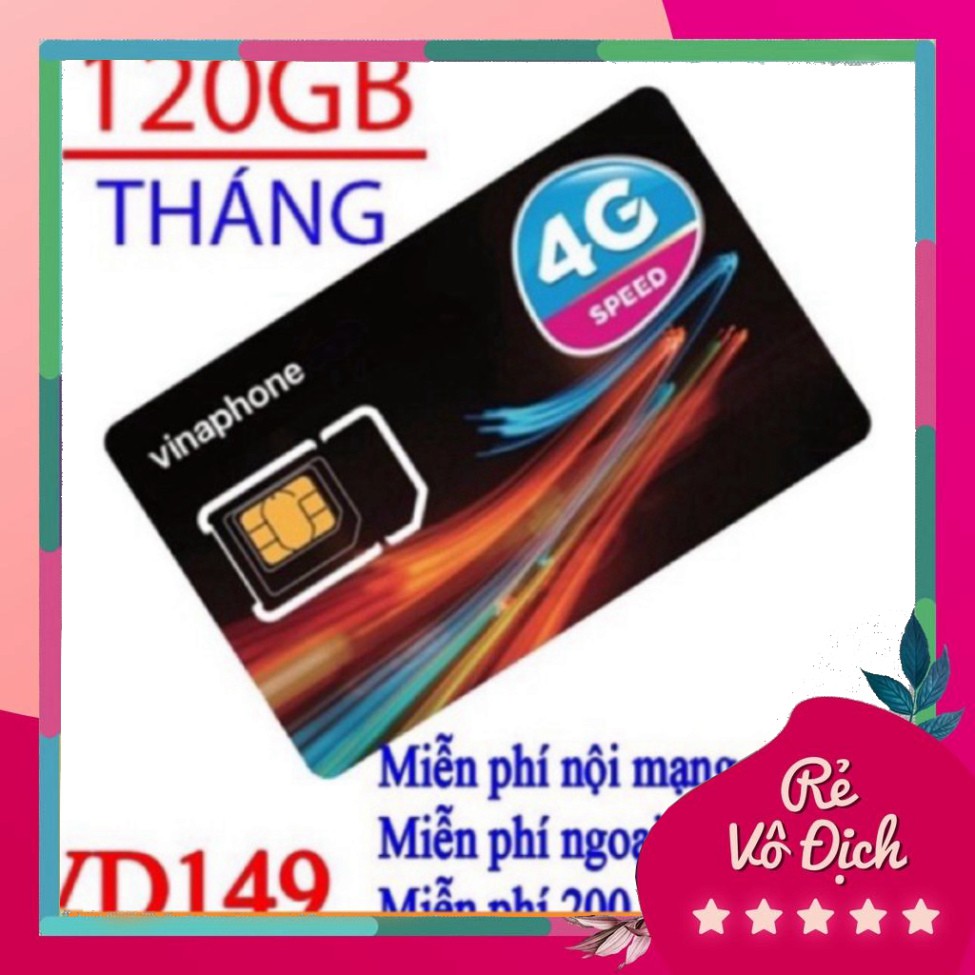 RẺ VÔ ĐỊCH [Miễn phí 1 năm] SIM 4G Vinaphone VD149 4GB/ngày, Gọi Nội Mạng 30 Phút ,Ngoại Mạng 200 phút RẺ VÔ ĐỊCH