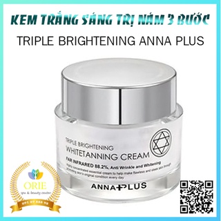 Kem trắng da mờ nám 3 bước triple brightening cream annaplus