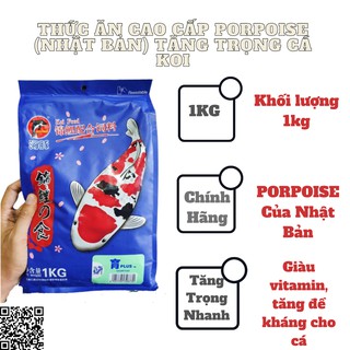 THỨC ĂN TĂNG TRỌNG  CHO CÁ KOI PORPOISE TÚI 1KG