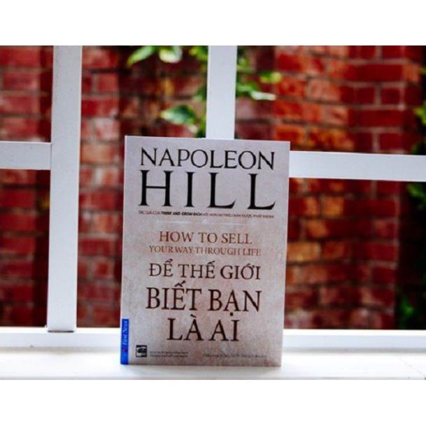Sách Napoleon Hill Để Thế Giới Biết Bạn Là Ai First News