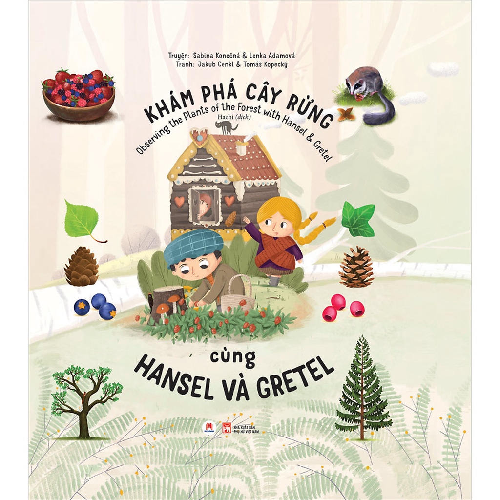 Sách -Khám Phá Cây Rừng Cùng Hansel Và Gretel (Observing The Plants Of The Forest With Hansel &amp; Gretel)(Huy Hoàng)