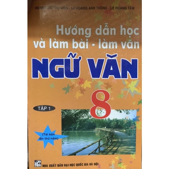 Sách - Hướng Dẫn Học Và Làm Bài Làm Văn Ngữ Văn 8 (Tập 1)