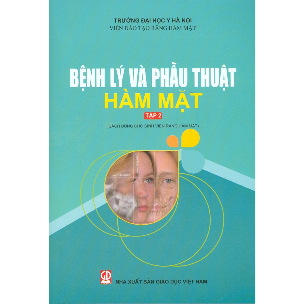 Sách - Bệnh Lý Và Phẫu Thuật Hàm Mặt Tập 2 (Sách Dùng Cho Sinh Viên Răng Hàm Mặt)