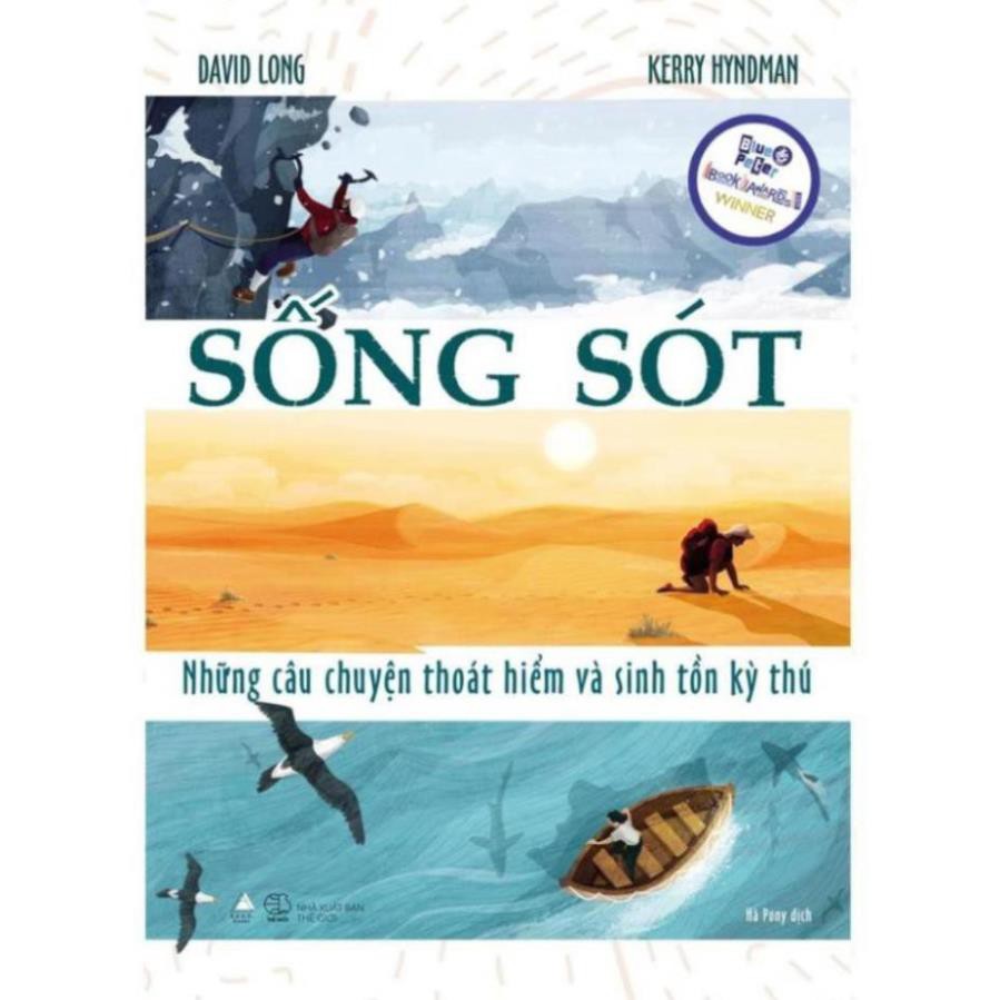 Sách - SỐNG SÓT: Những Câu Chuyện Thoát Hiểm Và Sinh Tồn Kỳ Thú [AZVietNam]