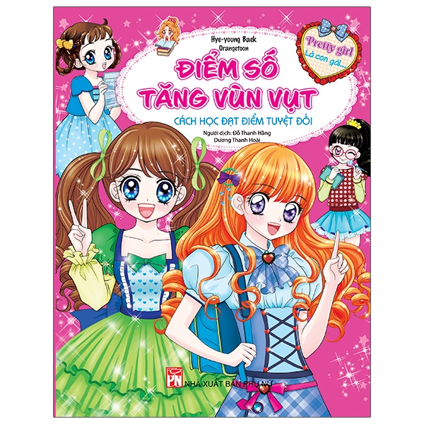 Sách Pretty Girl - Là Con Gái... Điểm Số Tăng Vùn Vụt, Cách Học Đạt Điểm Tuyệt Đối (Tái Bản 2020)