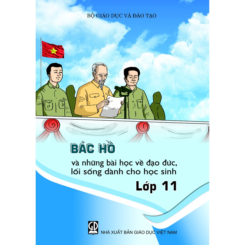 Bác Hồ Và Những Bài Học Về Đạo Đức, Lối Sống Dành Cho Học Sinh Lớp 11