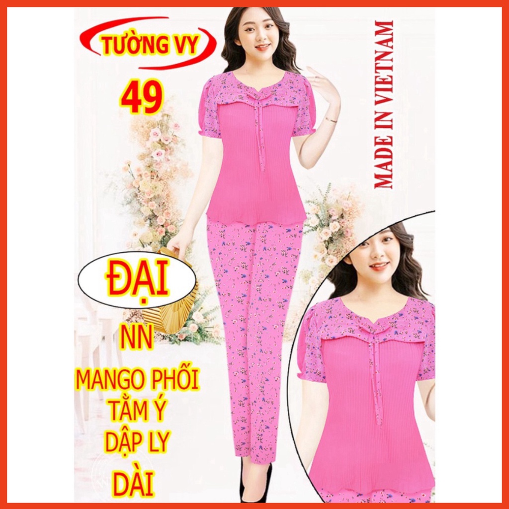 ĐỒ BỘ LỤA ĐẠI MANGO PHỐI TẰM Ý DẬP LY  DÀI, TAY NGẮN MỀM, MỊN, THOÁNG KHÍ, KHÔNG NHĂN, KHÔNG CO RÚT ( CÓ Size Đại ) loại