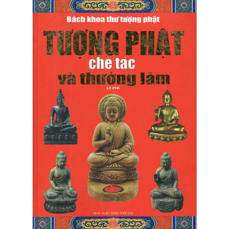 Sách - Tượng Phật Chế Tác Và Thưởng Lãm ( Lý Phi )