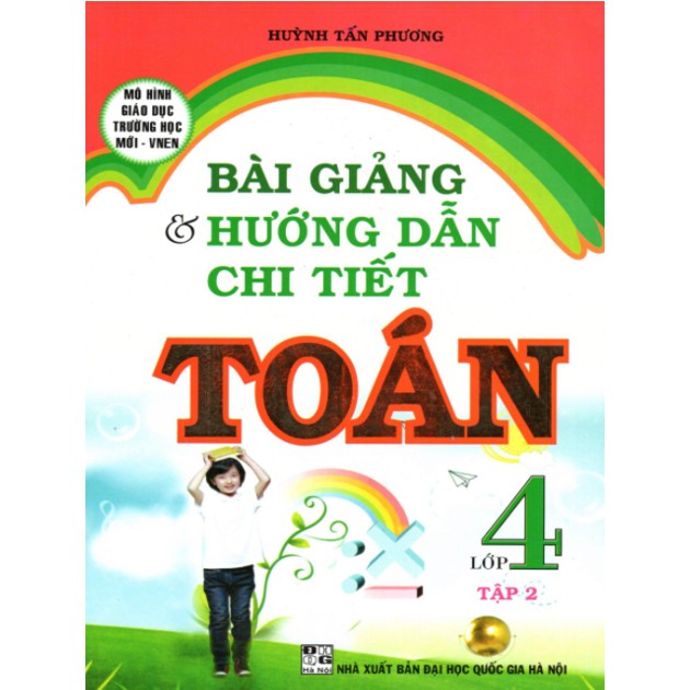 Sách - Bài Giảng Và Hướng Dẫn Chi Tiết Toán Lớp 4 - Tập 2