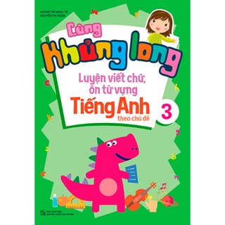 Sách Cùng Khủng Long Luyện Viết Chữ, Ôn luyện từ vựng Tiếng Anh theo chủ đề 3 (Tặng khóa học tiếng anh online)