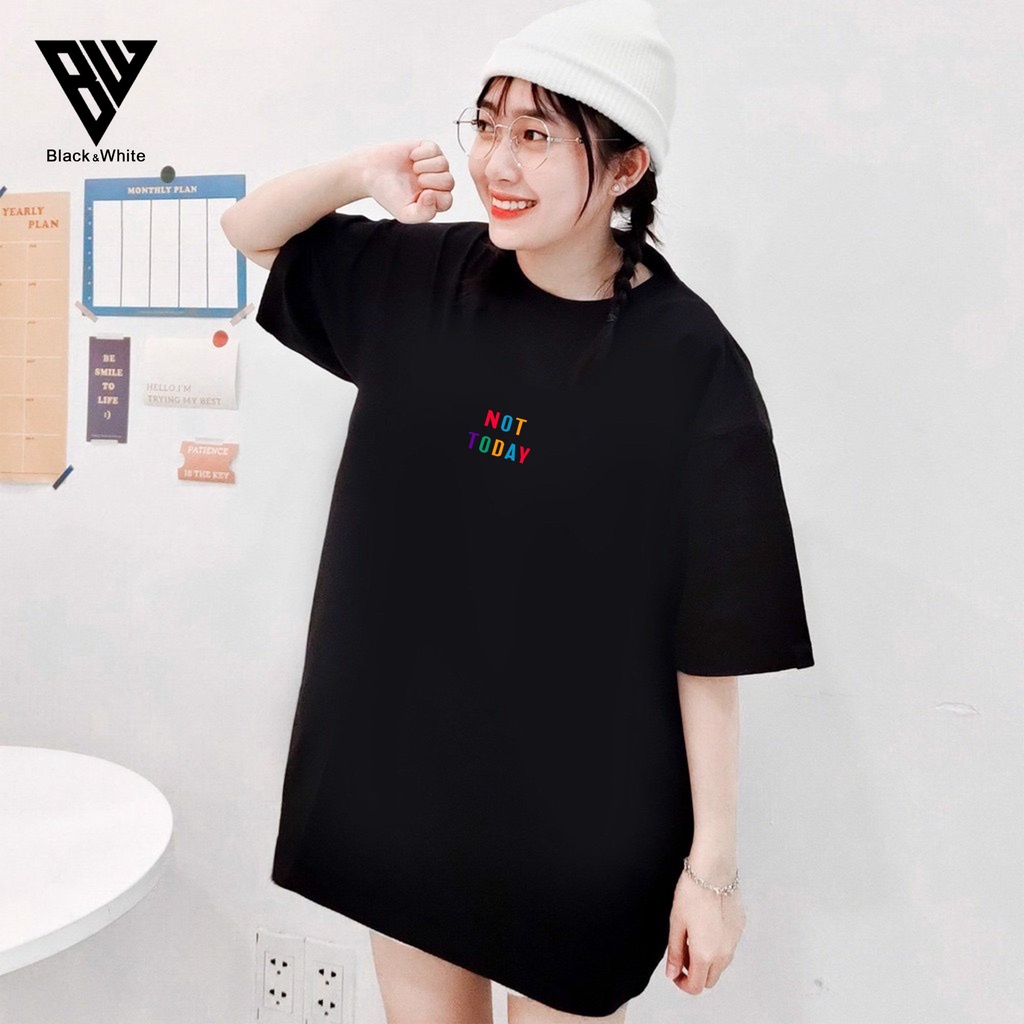 【HOT TREND 】Áo Thun unisex áo thun nam nữ in Not to day 7 màu co dãn 4 chiều - BW Fashion
