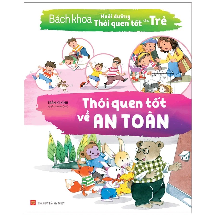 Sách - Bách Khoa Nuôi Dưỡng Thói Quen Tốt Cho Trẻ - Thói Quen Tốt Về An Toàn