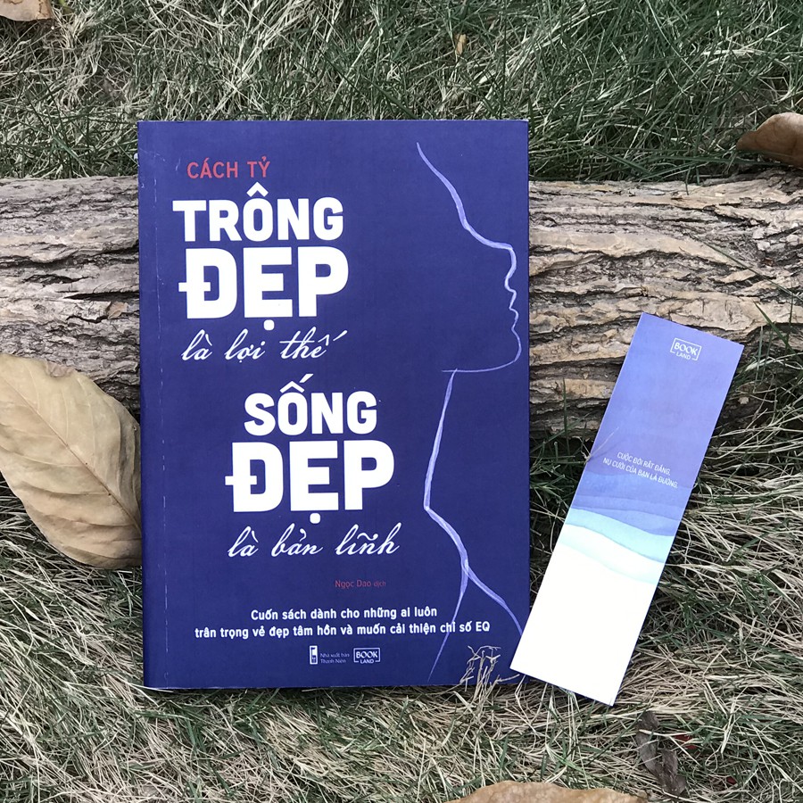 Sách - Trông Đẹp Là Lợi Thế, Sống Đẹp Là Bản Lĩnh (Kèm Bookmark)