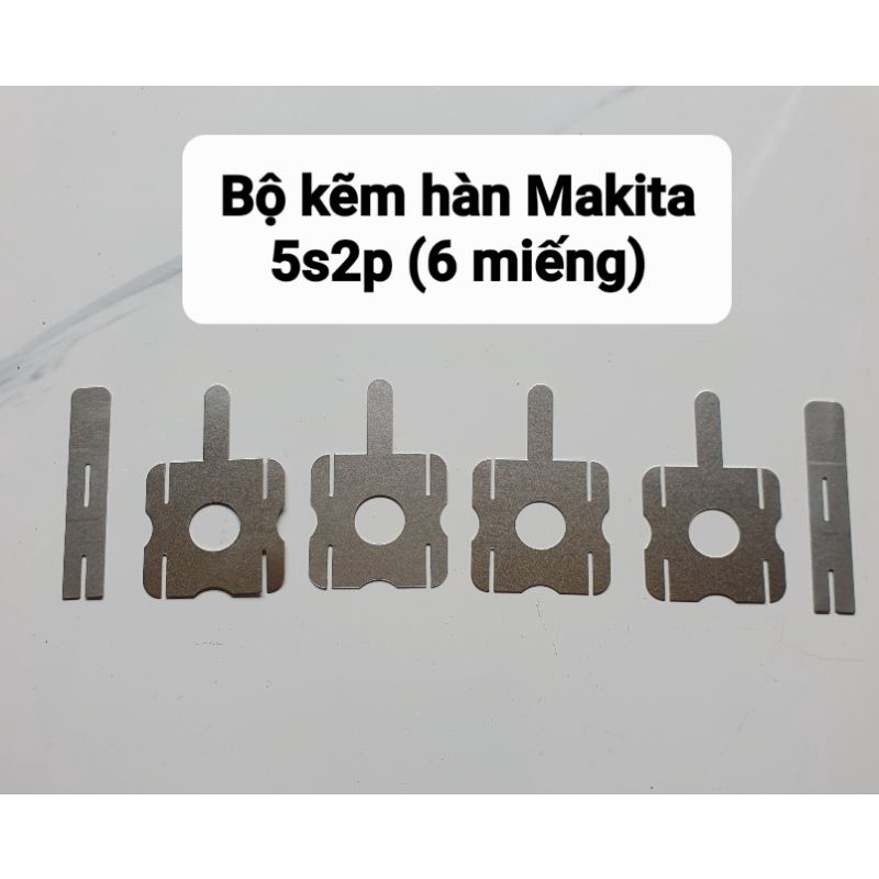 Bộ kẽm hàn cell pin  Makita 5s2p ÷ 5s3p